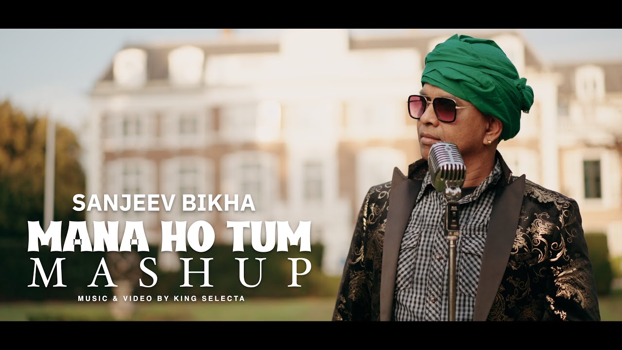 Mana Ho Tum Mashup - Sanjeev Bikha [official music video]