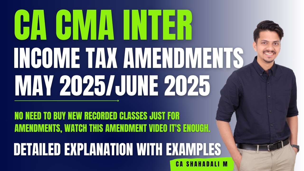 CA_CMA | INTER | INCOME TAX AMENDEMENTS | MAY 2025_JUNE 2025 | MALAYALAM