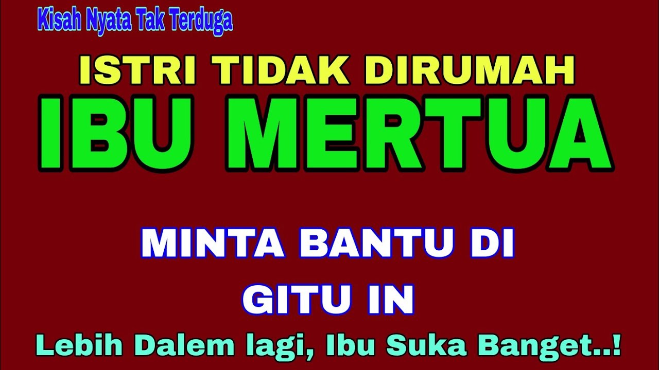 Kisah Nyata || Dibantu Ibu Mertua Saat Istriku Tidak Dirumah