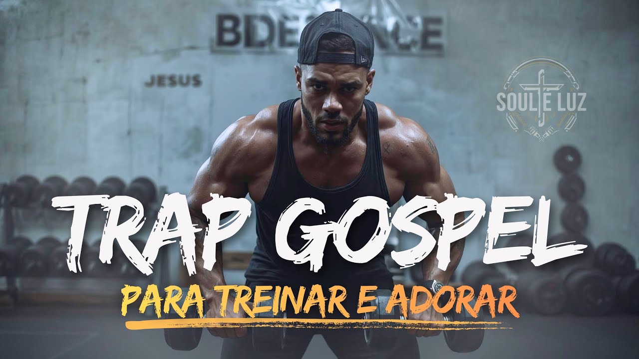 10 MÚSICAS TRAP GOSPEL para TREINAR E ADORAR a DEUS | um PUMP na sua FÉ e no seu DIA 