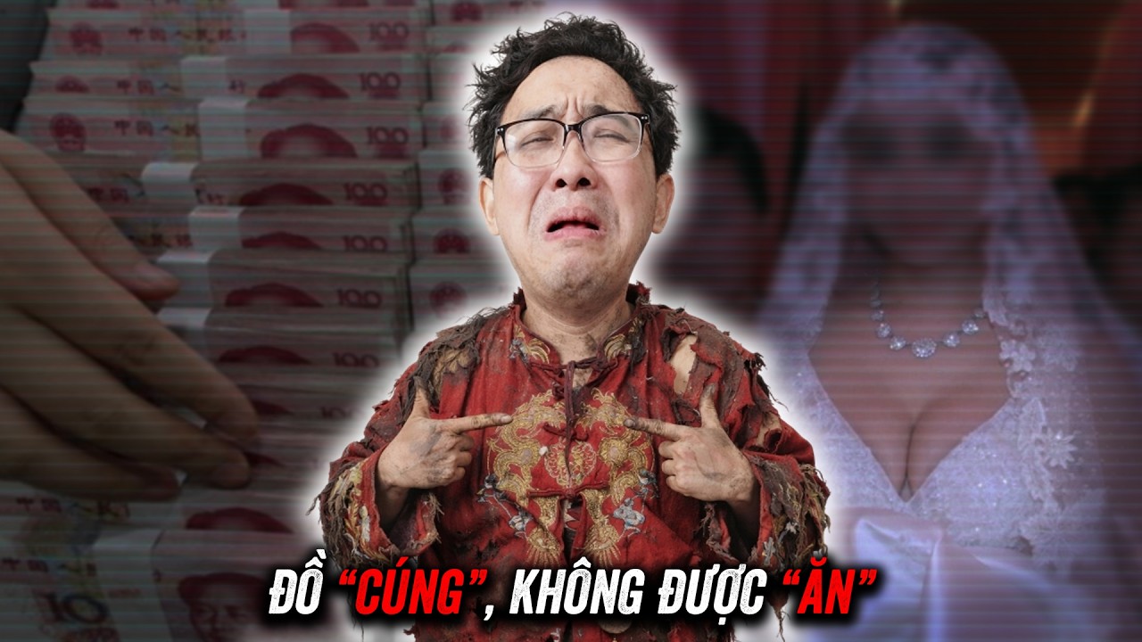 Bỏ 1tỷ2 cưới vợ, 1 năm KHÔNG ĐƯỢC đụng vào (chấn động Trung Quốc)