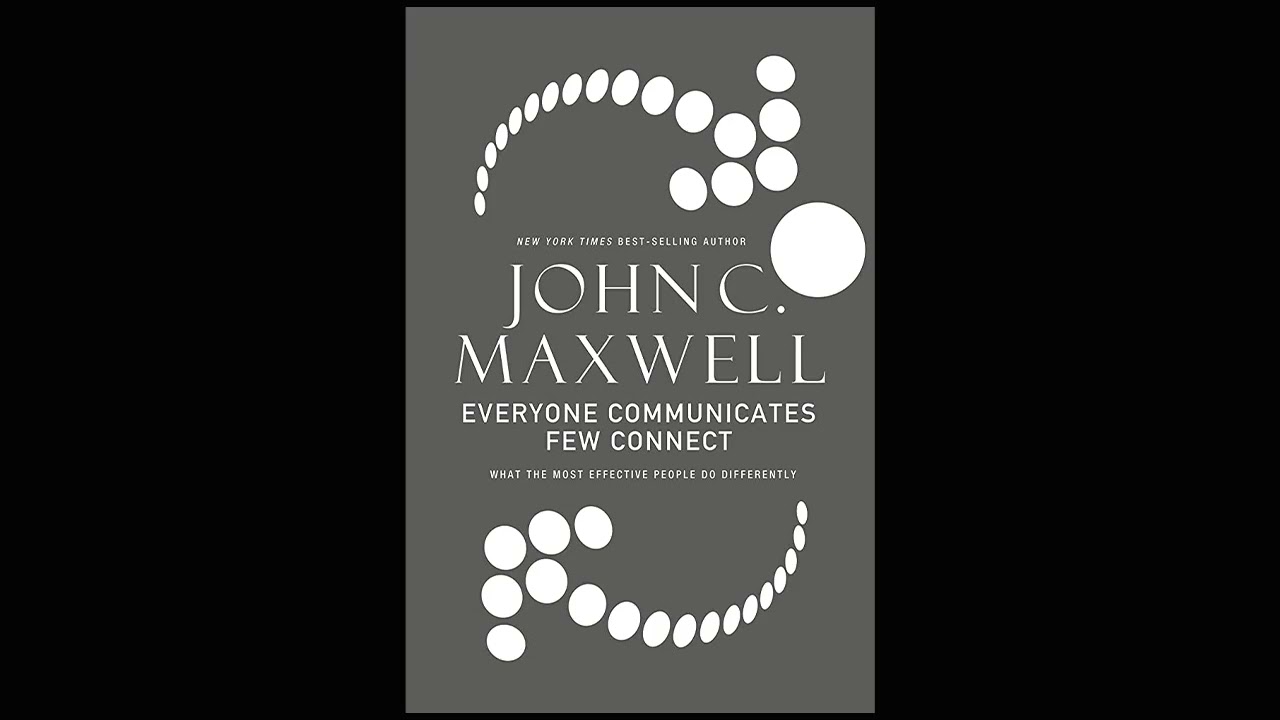 Everyone Communicates, Few Connect What the Most Effective Peo by John Maxwell Audiobooks