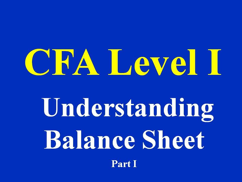 CFA Уровень I — Понимание баланса — Часть I