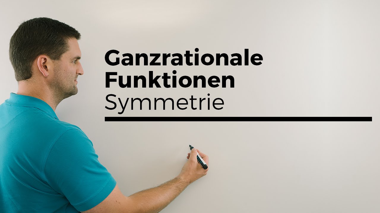 Ganzrationale Funktionen, Symmetrie, Polynomfunktionen | Mathe by Daniel Jung