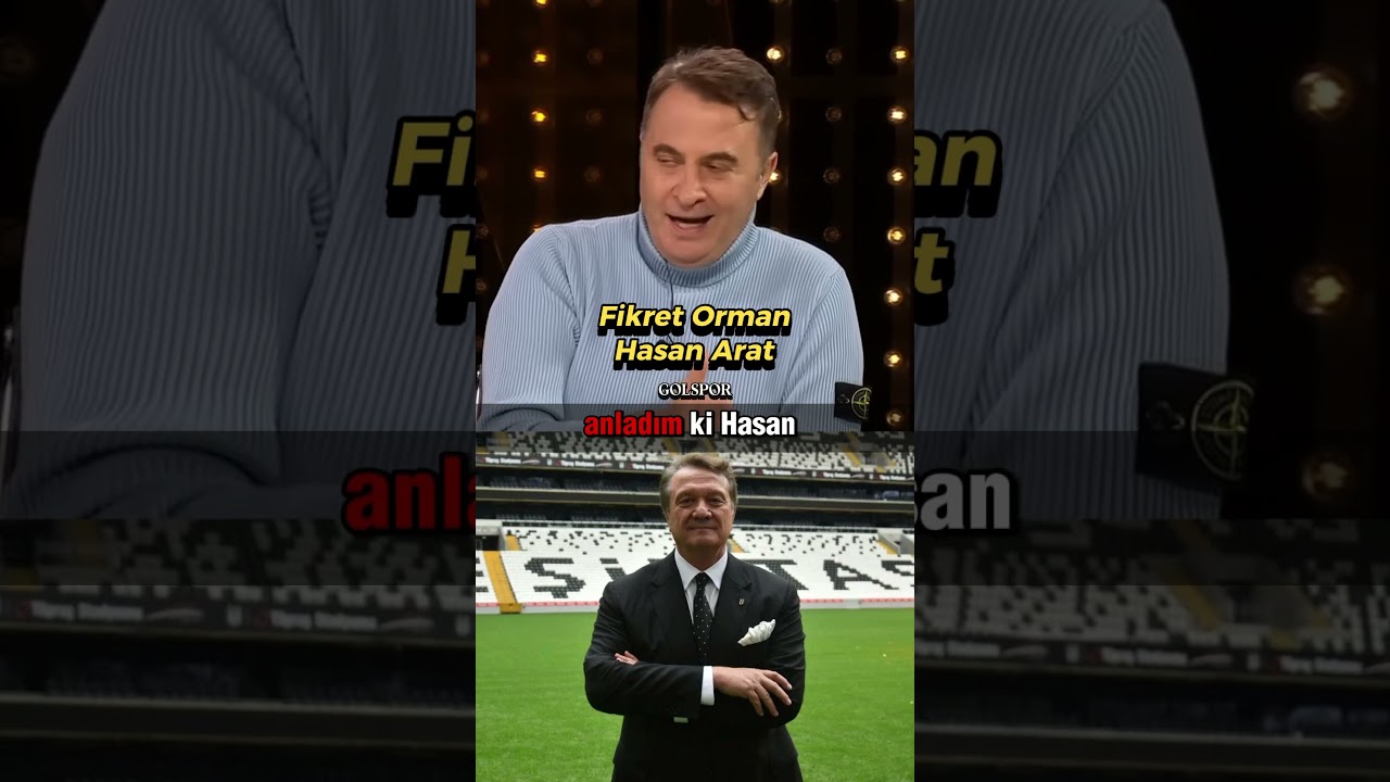 Fikret Orman Beşiktaş Hasan Arat Meselesi 