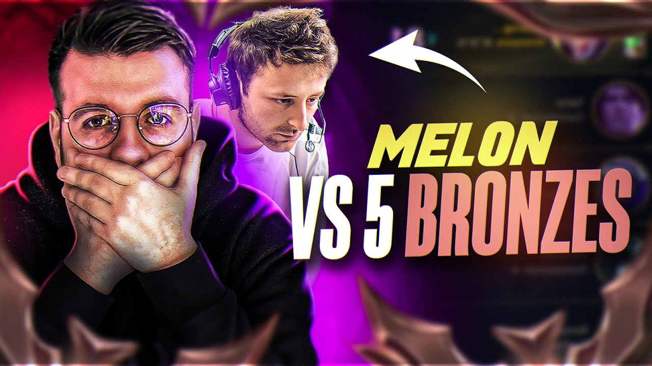 MELON VS 5 BRONZES ! SYLAS EDITION ! GAME 2/4