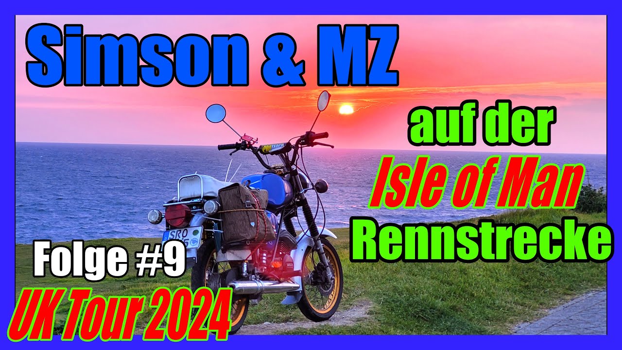 UK Tour 2024 | Simson & MZ | #9 Isle of Man