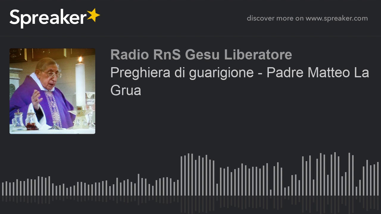 Preghiera di guarigione - Padre Matteo La Grua