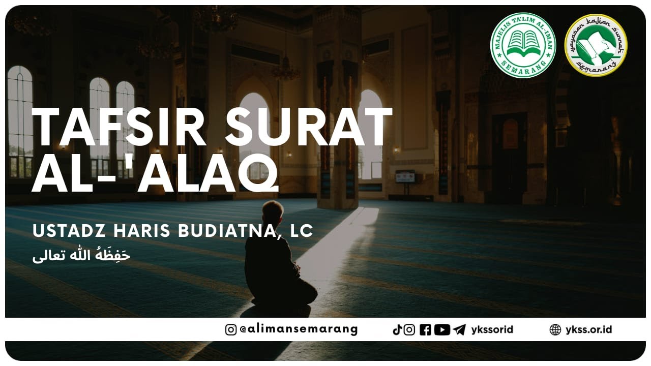 Tafsir Surat Al-'Alaq | Ustadz Haris Budiatna, Lc حفظه الله تعالى