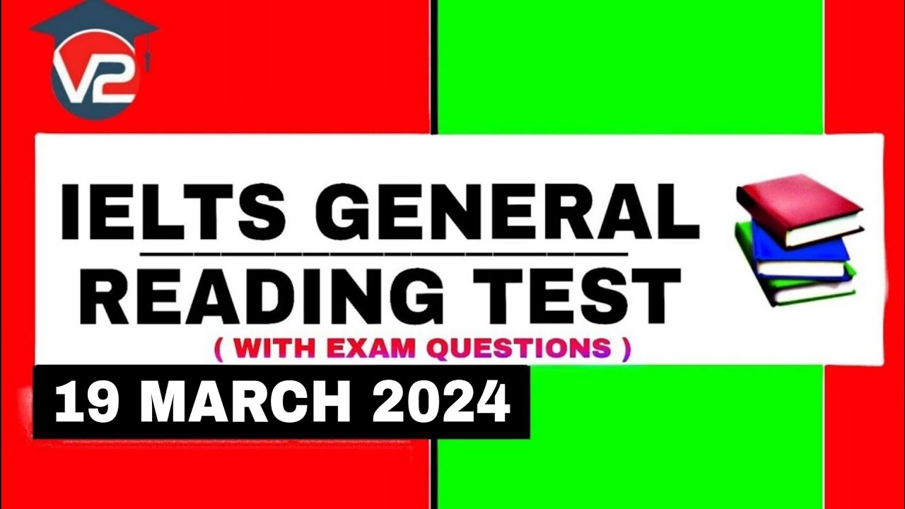 IELTS GENERAL READING PRACTICE TEST | V2 IELTS | 19 MARCH 2024