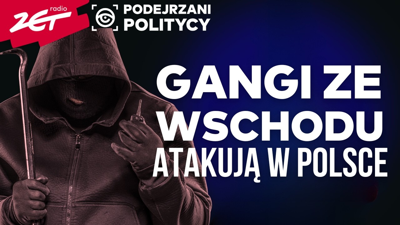 GANGI ZE WSCHODU ATAKUJĄ W POLSCE. MROCZNE LATA 90 MOGĄ WRÓCIĆ? | PODEJRZANI POLITYCY