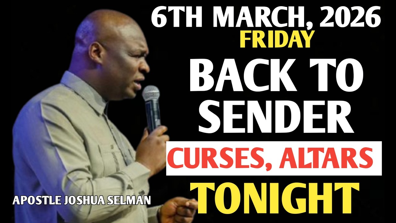 [FRIDAY, 6TH MARCH 2026]POWERFUL BACK TO SENDER PRAYER AGAINST CURSES & ALTAR||APOSTLE JOSHUA SELMAN