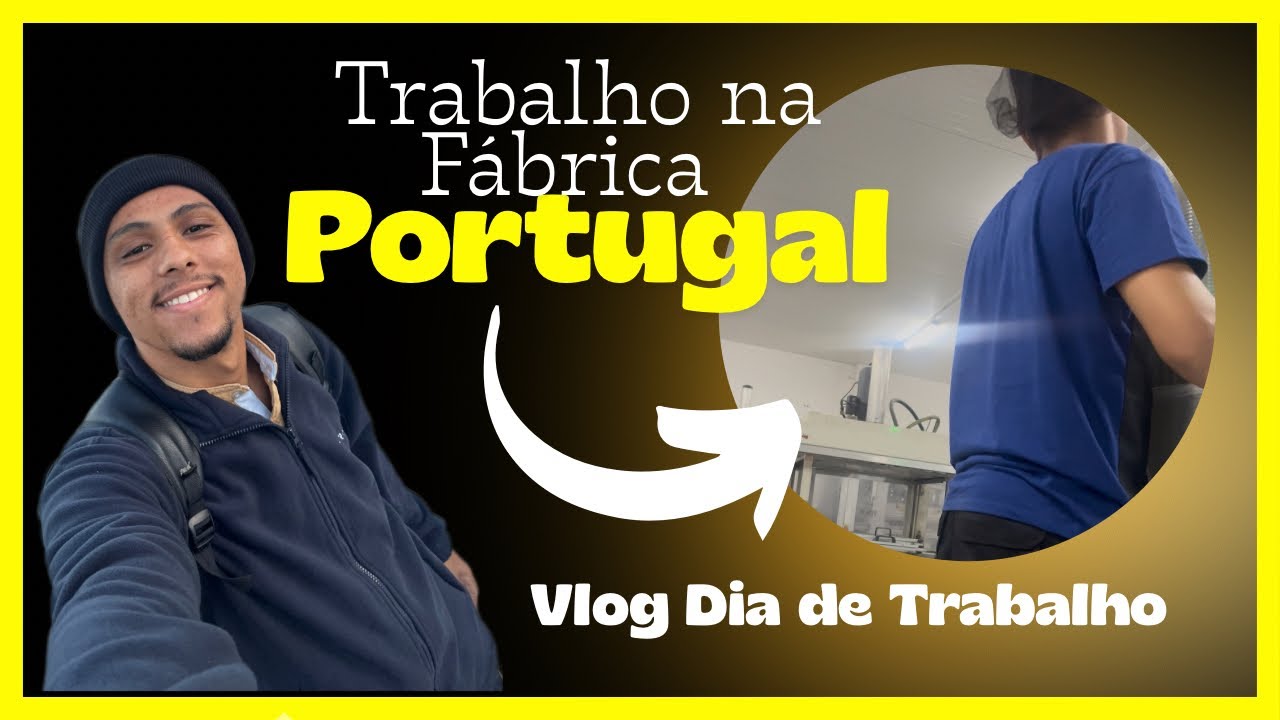 TRABALHO NA FÁBRICA EM PORTUGAL 🇵🇹 (VLOG DO DIA DE TRABALHO) 