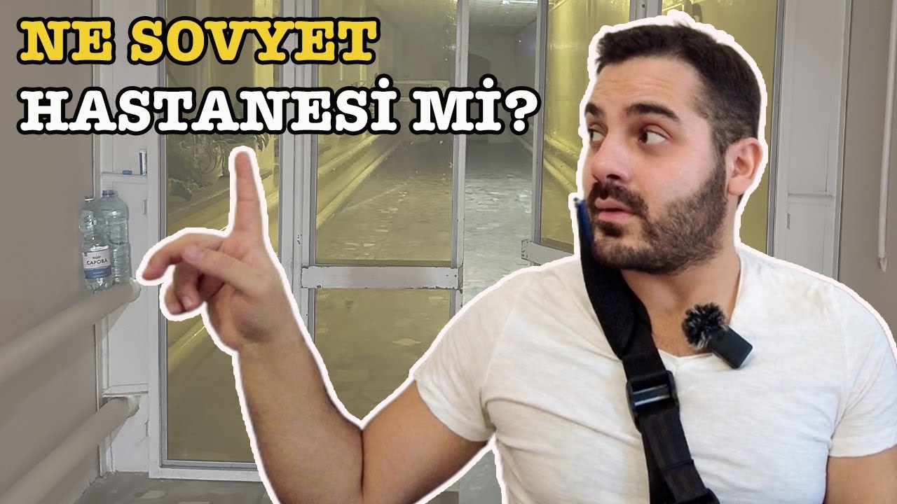 ESKİ BİR SOVYET HASTANESİNDE AMELİYAT OLMAK