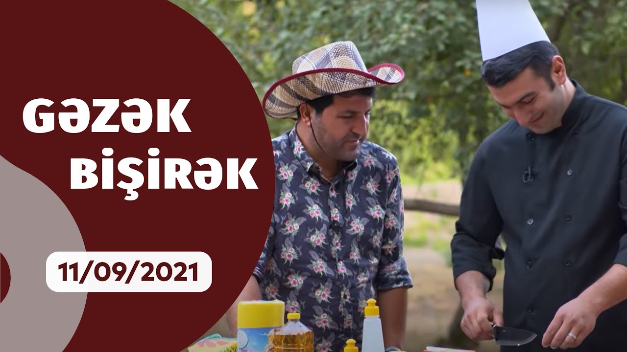 Gəzək Bişirək - Şamaxı 11.09.2021
