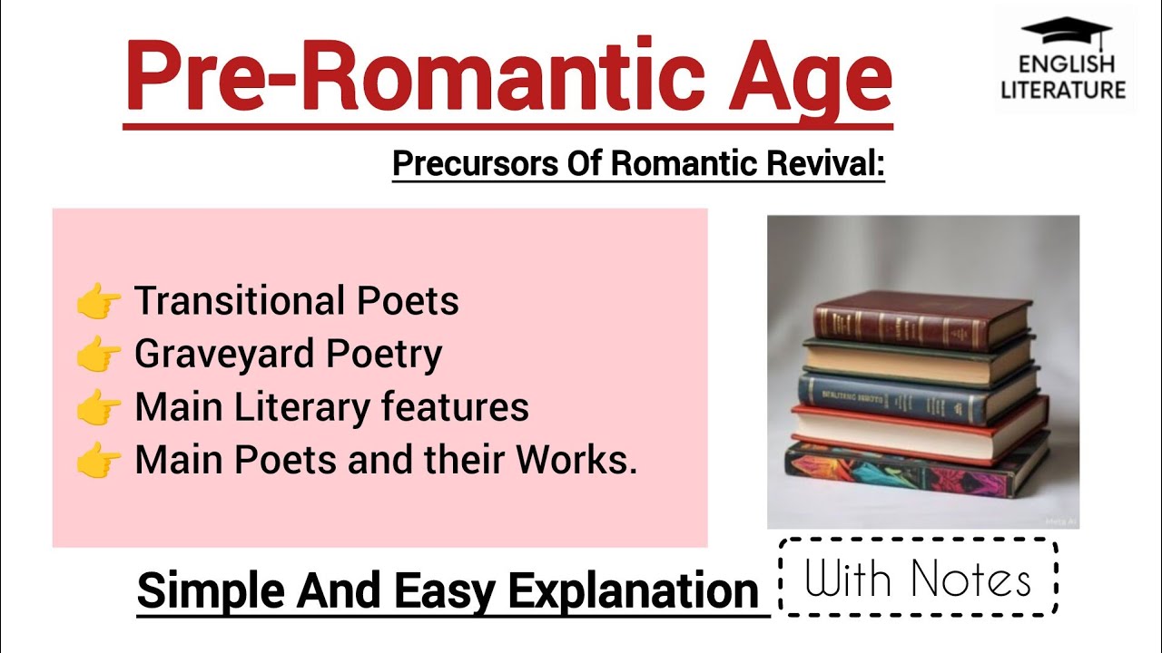 Pre Romantic Age (Transitional Poets and Main features)