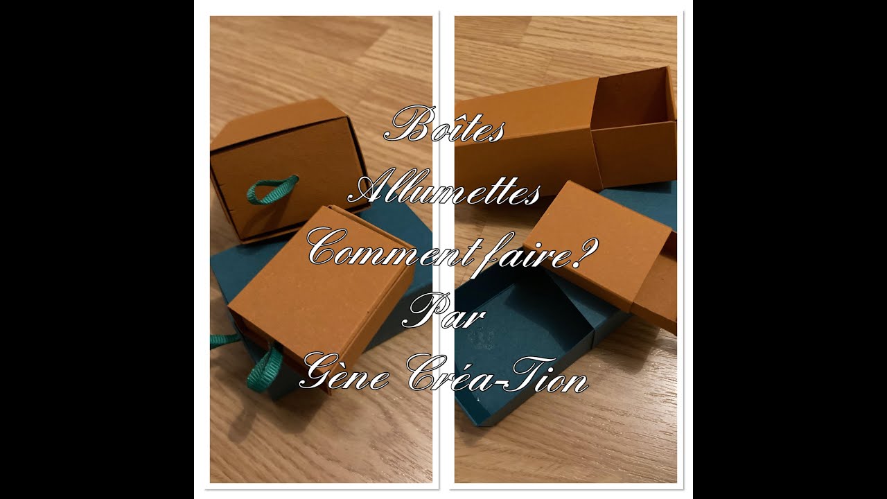 Boites allumettes comment faire ?