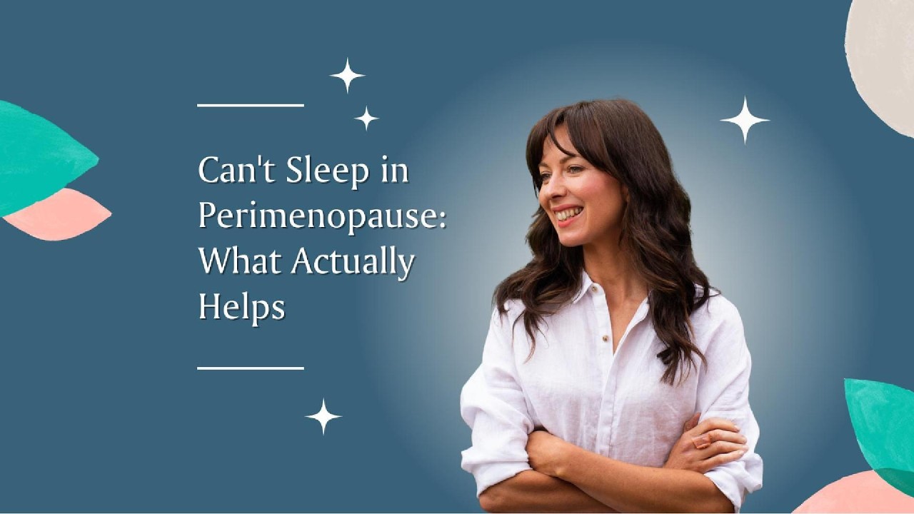 Can't Sleep in Perimenopause What Actually Helps 🌙😴