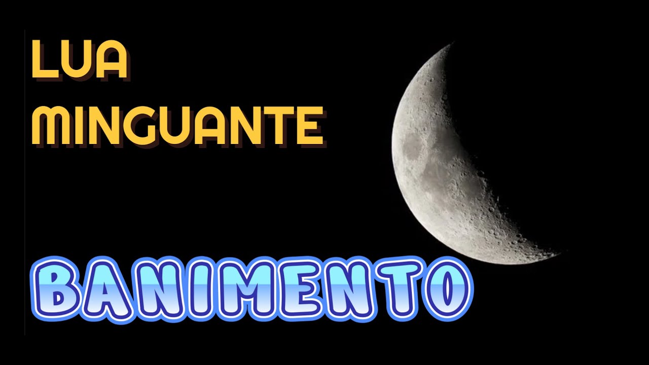 Forte ❌BANIMENTO❌ para ser feito na 🌔lua minguante