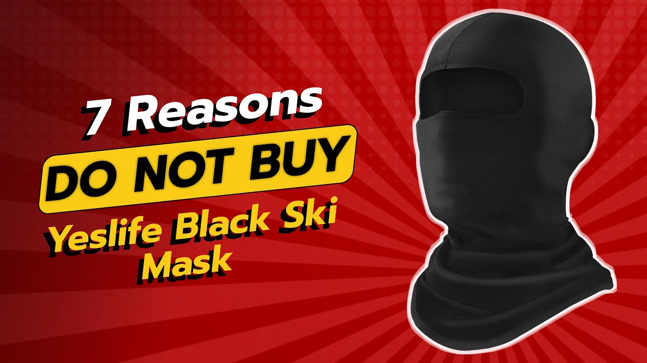DON'T BUY YESLIFE BLACK SKI MASK BEFORE WATCHING THIS VIDEO! 😱 (7 REASONS)