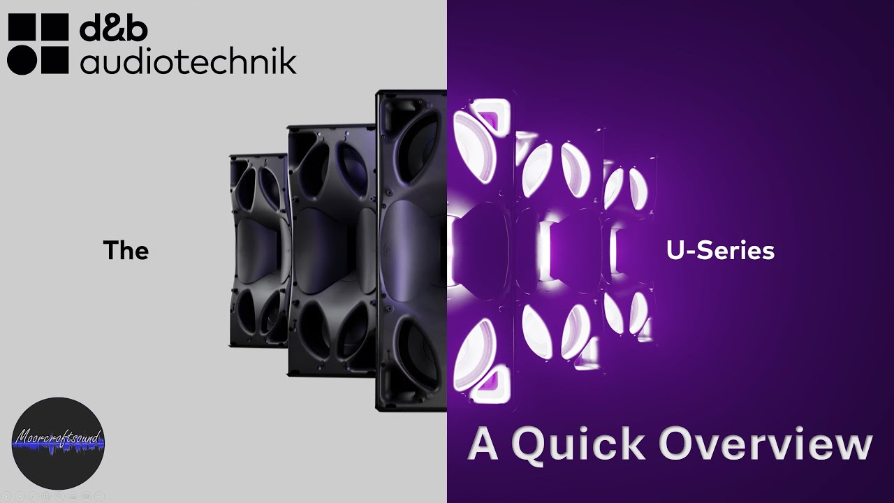 The New D&B Audiotechnik U Series - Quick Overview