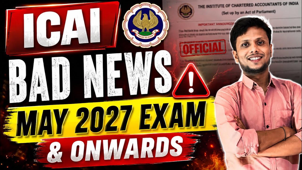 ICAI Bad News | CA Exam May 2027 & Onwards Exams 
