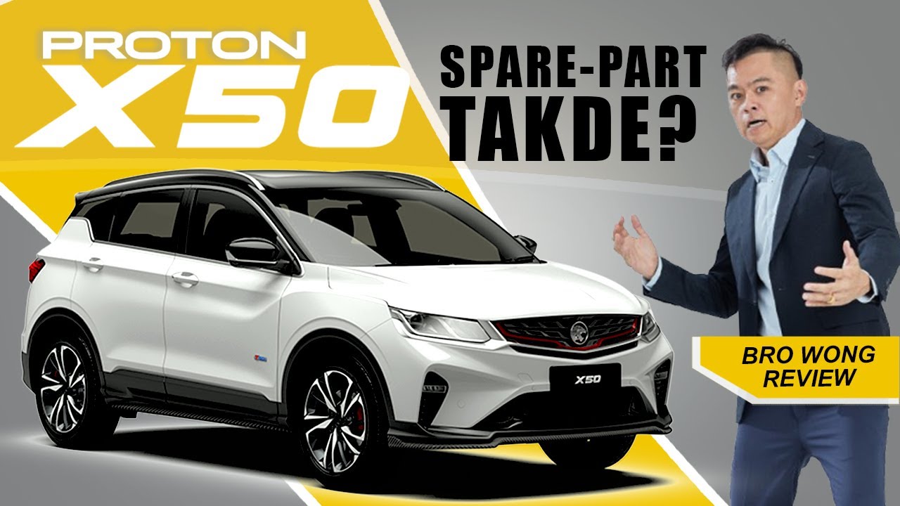 PROTON X50 BRO WONG REVIEW : KERETA CHINA-PROTON, SPARE PART SUSAH DAPAT?