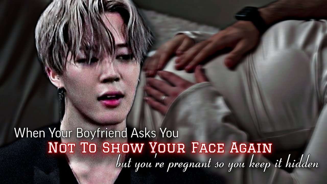 When Your Boyfriend Asks You Not To Show Your Face Again But You're Pregnant | PJM ff |Jimin Oneshot