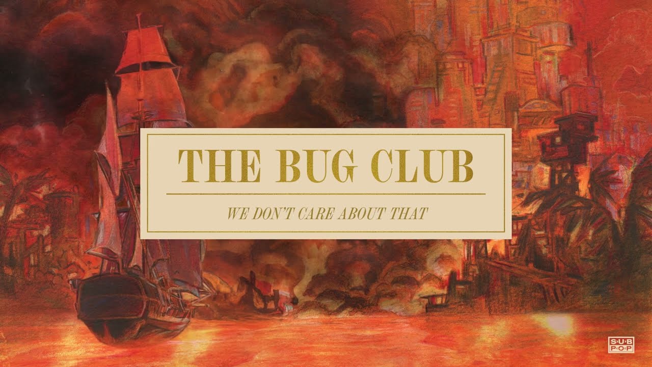 The Bug Club - We Don't Care About That (Official Audio)