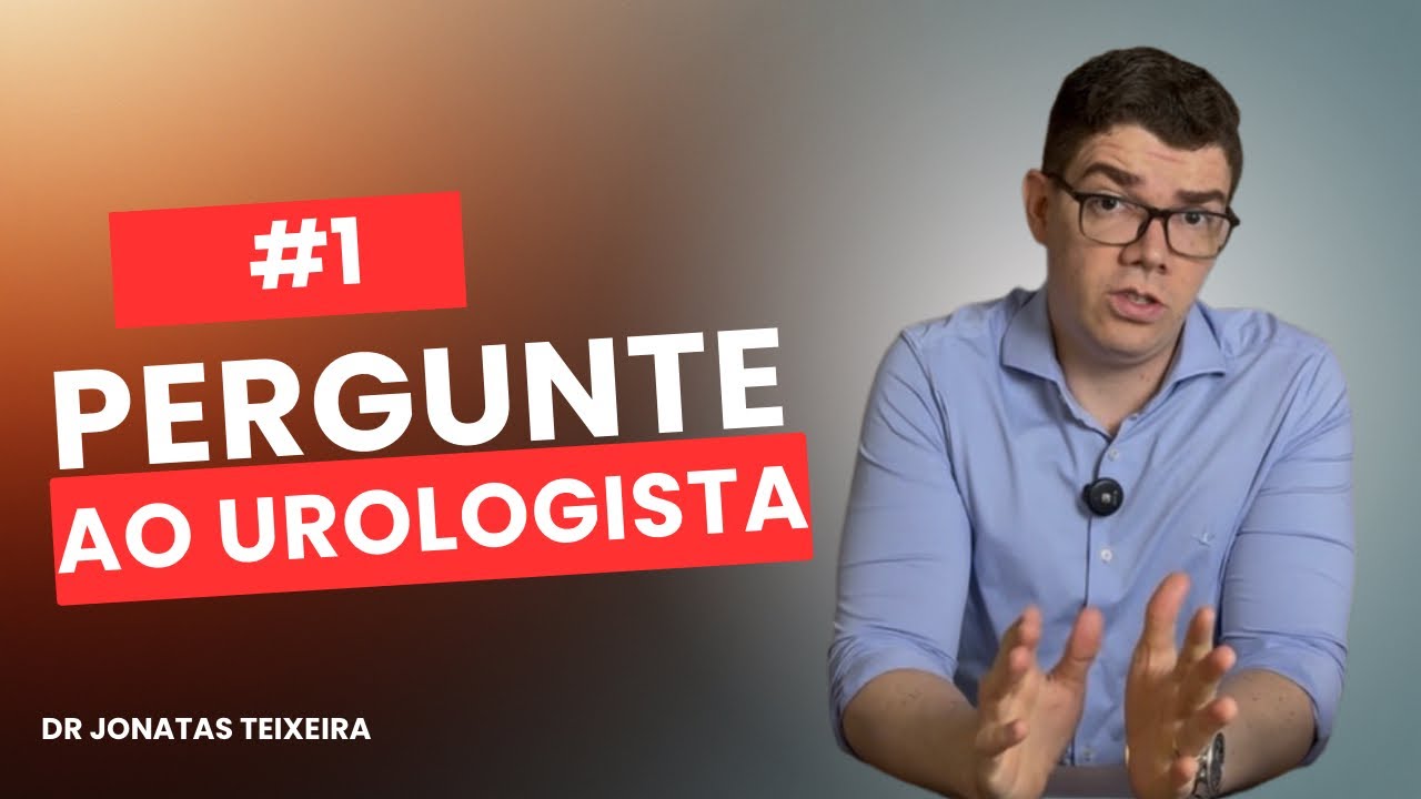 Pergunte Ao Urologista episódio 1