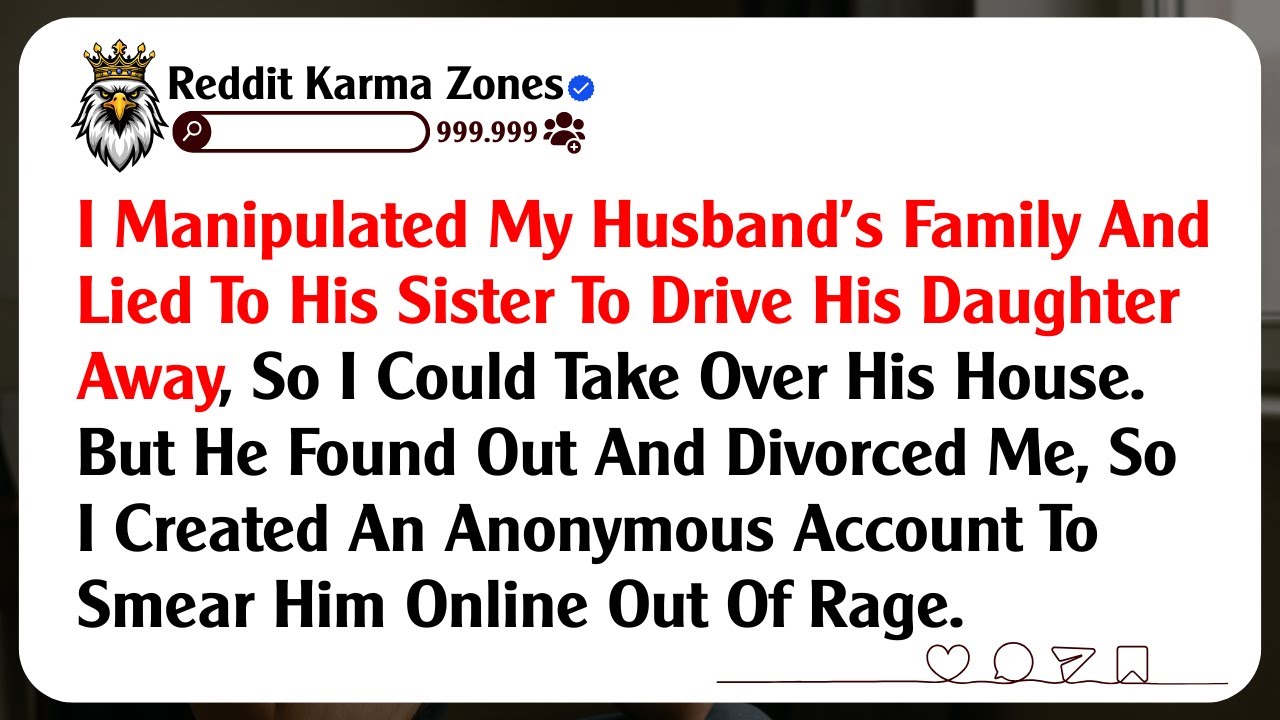 I Manipulated My Husband’s Family And Lied To His Sister To Drive His Daughter Away, So I Could...