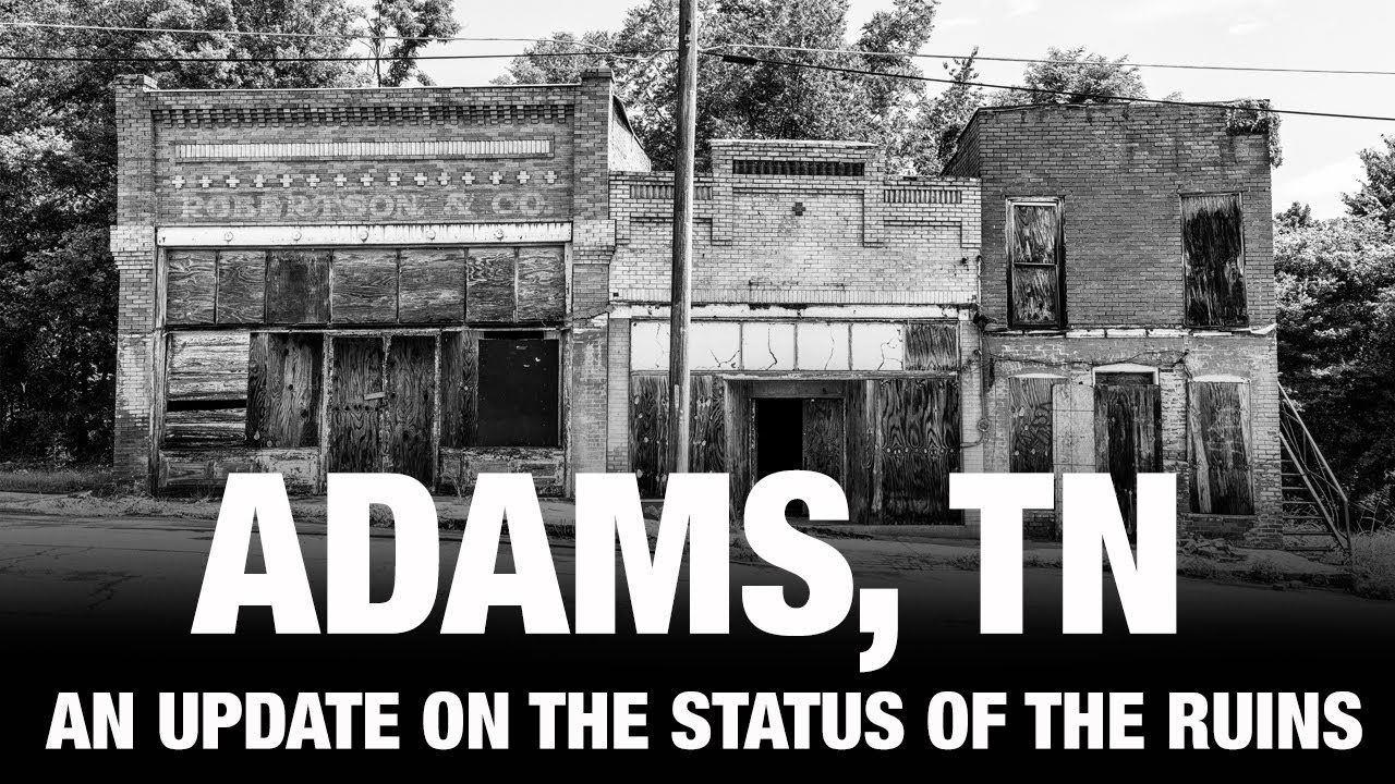 Endangered: An Update on the Abandoned Main Street at Adams, Tennessee