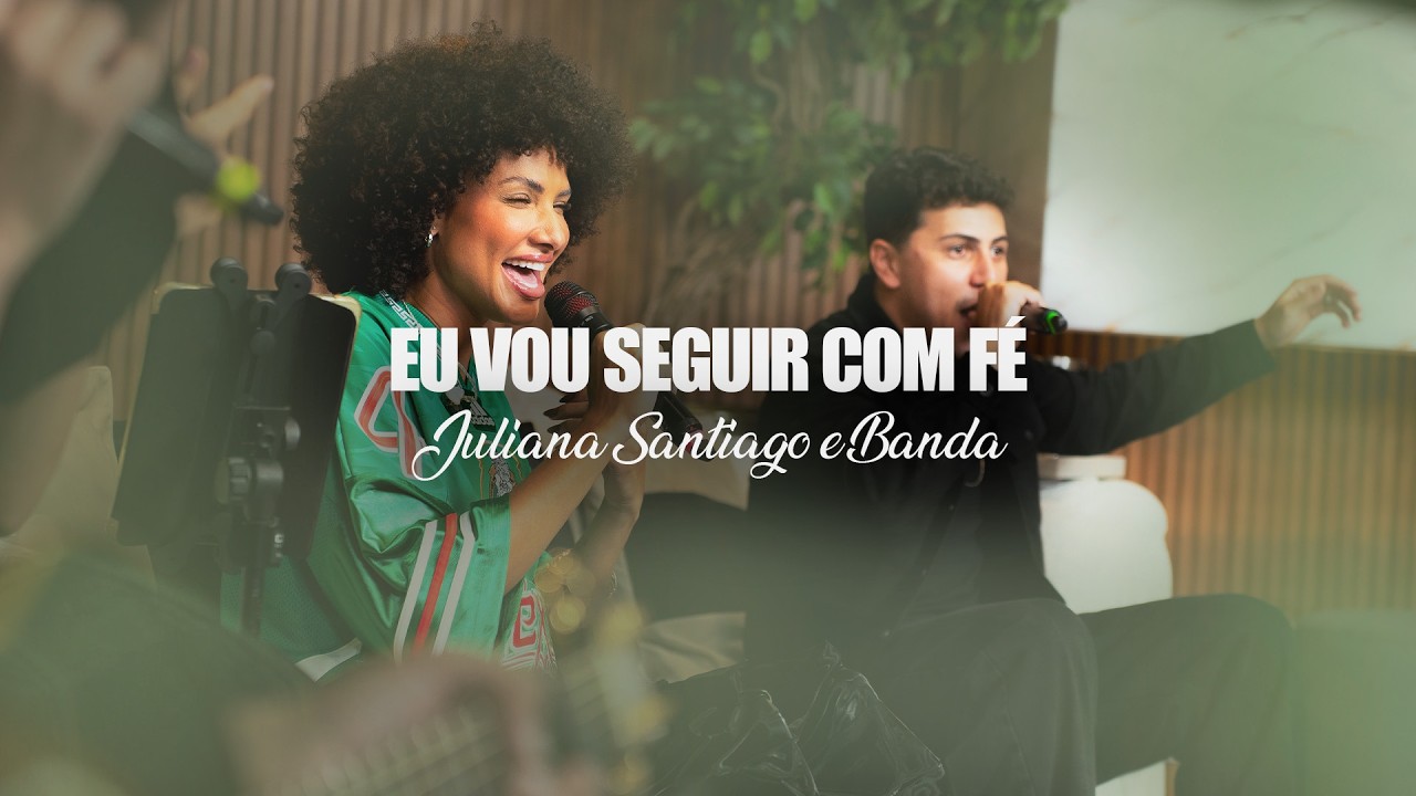 Eu Vou Seguir Com Fé - Juliana Santiago e Banda