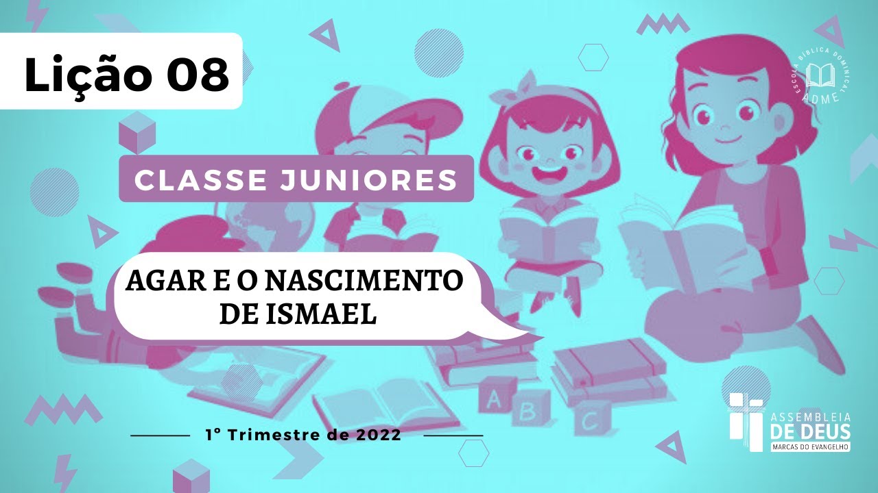 EBD Juniores (9 e 10 anos) Lição 08: Agar e o nascimento de Ismael • ADME