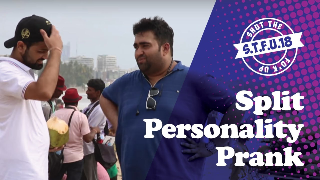 Split Personality Prank - Hilarious Reactions - STFU18 (Pranks In India)