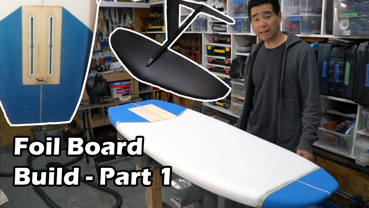 Building a Prone Surf Foilboard from Scratch - Part 1 of 2