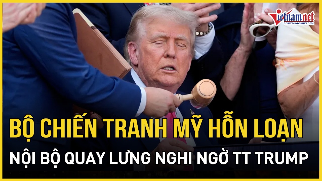 Bộ Chiến tranh Mỹ hỗn loạn, nội bộ quay lưng với lệnh đ&aacute;nh bộ Iran, TT Trump 
