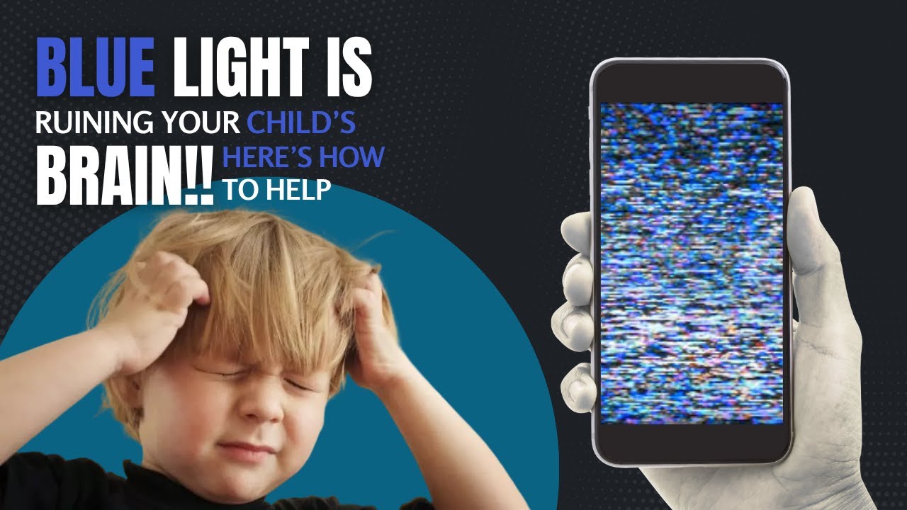 Blue Light Is Ruining Your Child’s Brain—Here’s What to Do