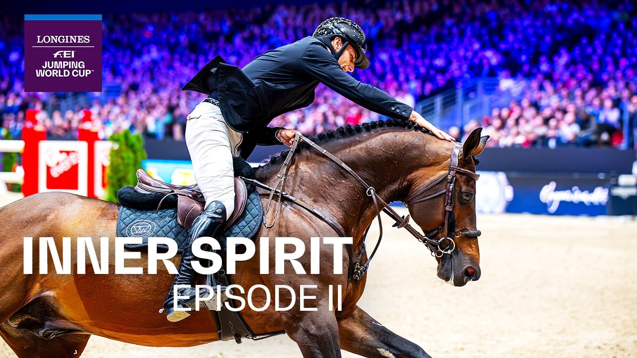 From Olympic Champions to Rising Stars 🌟 - The Longines FEI Jumping World Cup™ | Inner Spirit Ep 2