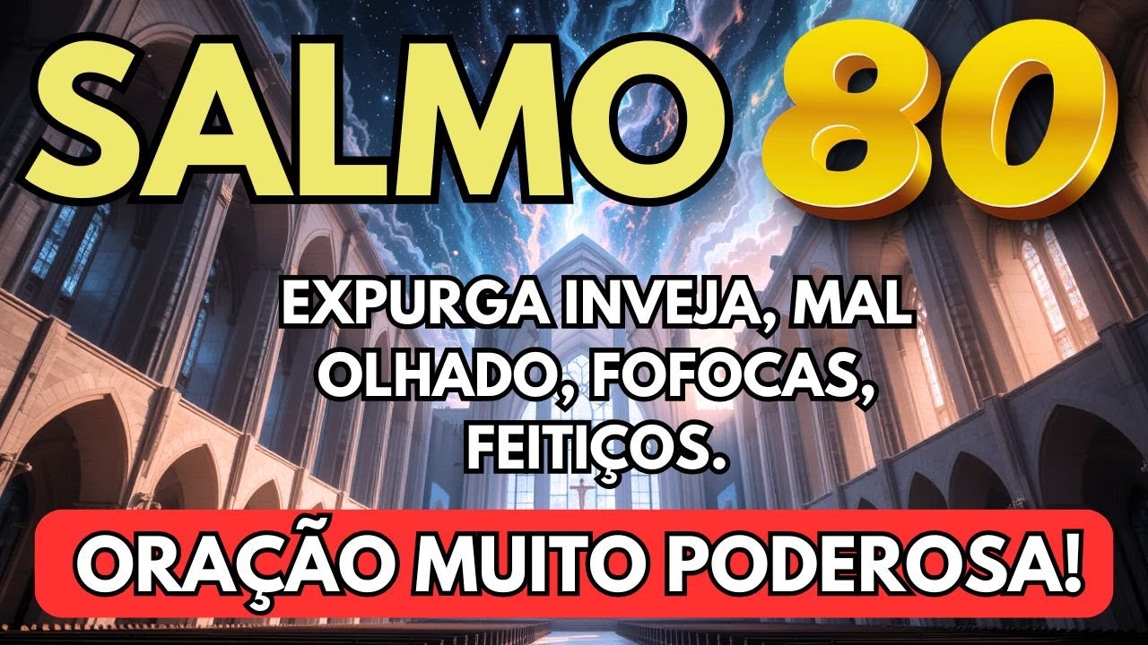 SALMO 80 🔴✋ ORAÇÃO PODEROSA PARA EXPURGAR A NEGATIVIDADE