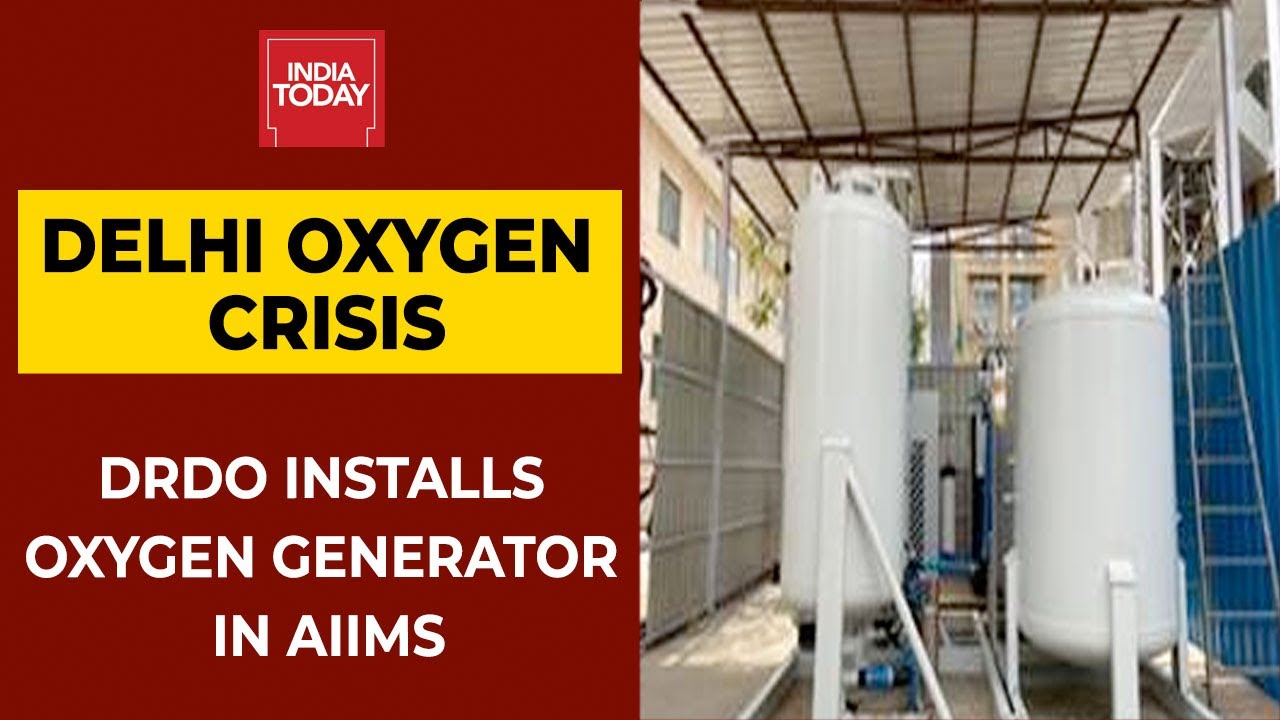 Delhi Oxygen Crisis: DRDO Installs In-House Oxygen Generator In AIIMS | India Today's Report