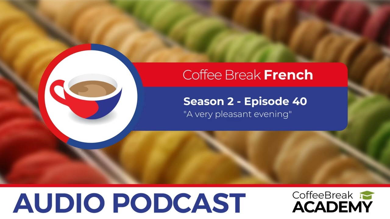 French grammar review | Coffee Break French Podcast S2E40