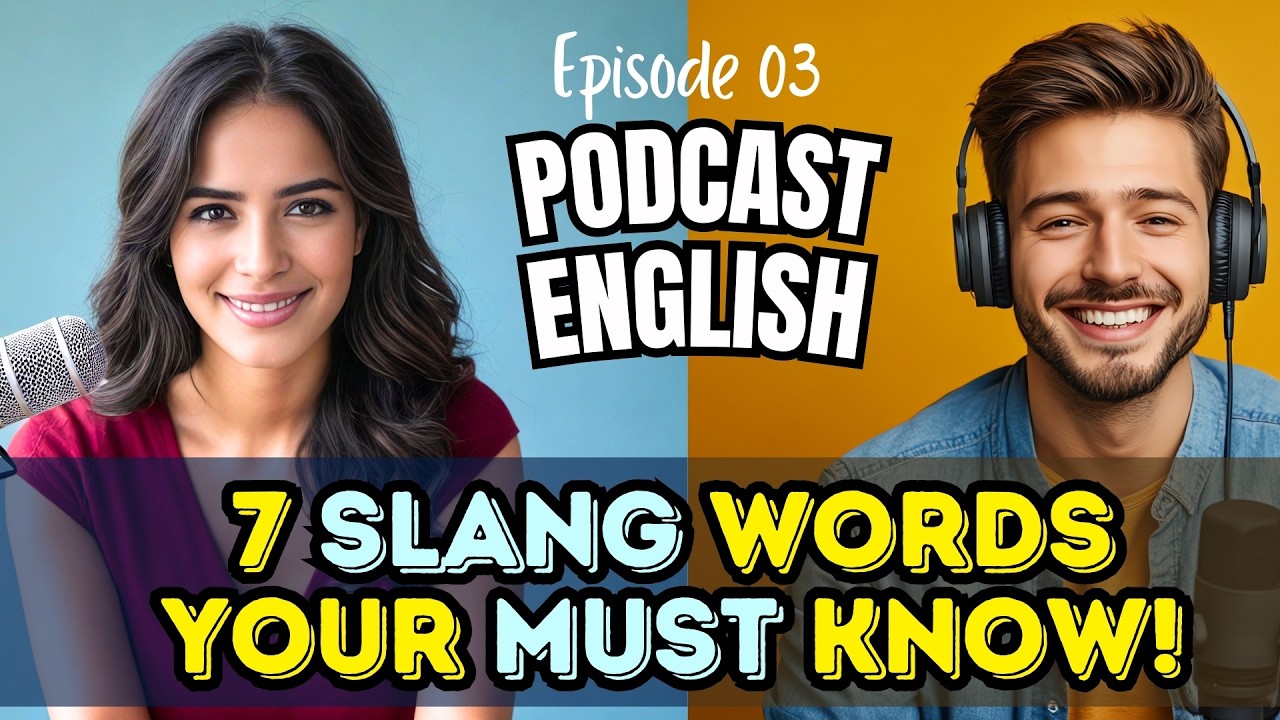 7 English Slang Words Will Help You Understand Native Speakers Better! Learn English Through Podcast