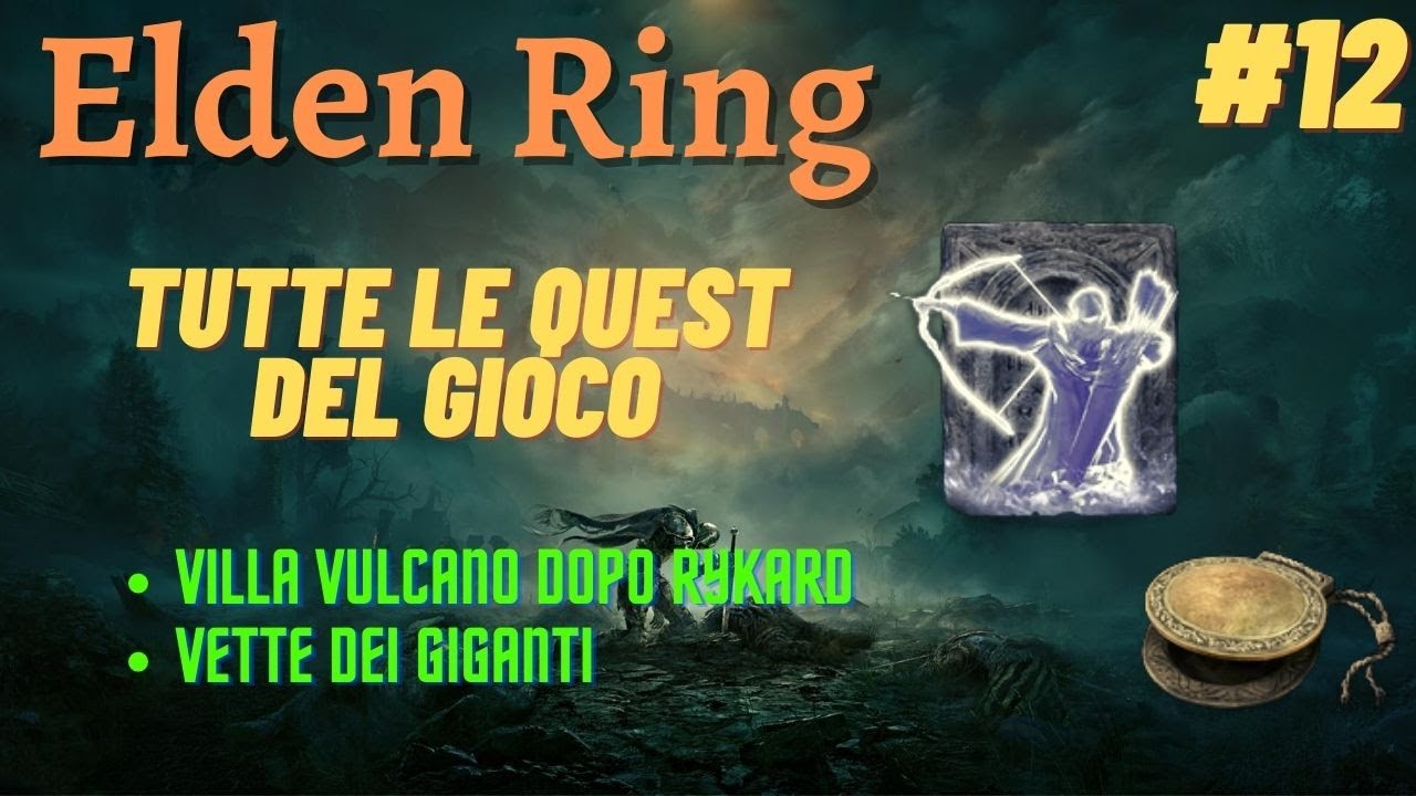 GUIDA ELDEN RING - COME FARE TUTTE LE QUEST - [Vette dei Giganti] - (12/14)