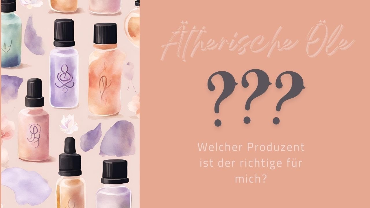 Ätherische Öle - Welcher Hersteller ist der richtige für mich? Young Living, doTERRA, Feeling, etc.