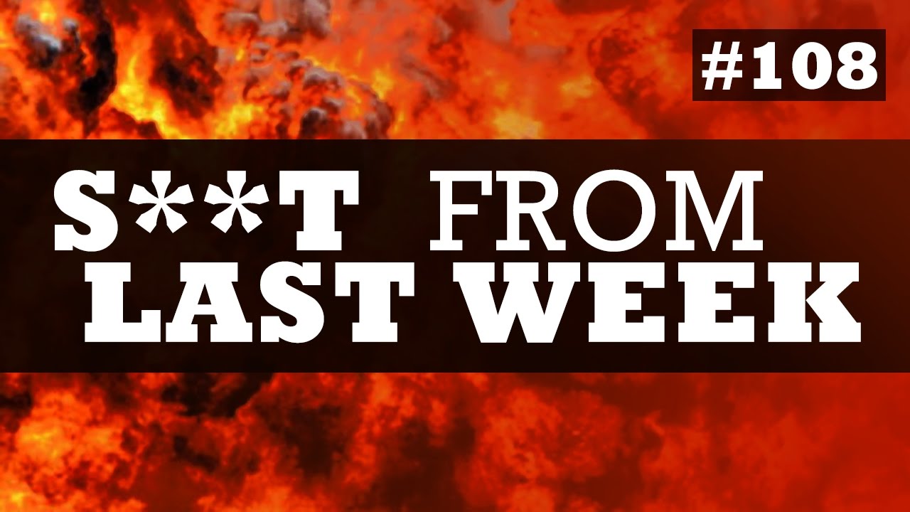 S**t From Last Week 108 | Gaming Funny Moments Montage