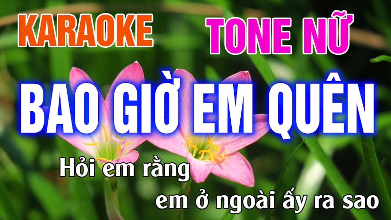Bao Giờ Em Quên Karaoke Tone Nữ Nhạc Sống l Phối Hay Dễ Hát l Thế Khang Organ