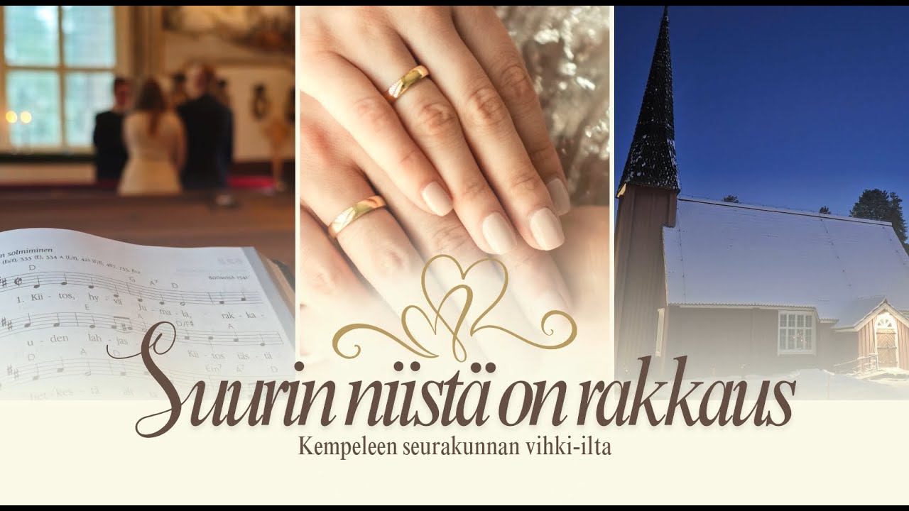Suurin niistä on rakkaus -vihkitapahtuma 28.2.2026 Kempeleen Vanhassa kirkossa