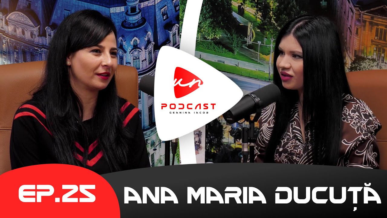 Ana Maria Ducuță: „Dacă ai mai mult decât poți să duci e o nefericire“ | Un Podcast #25