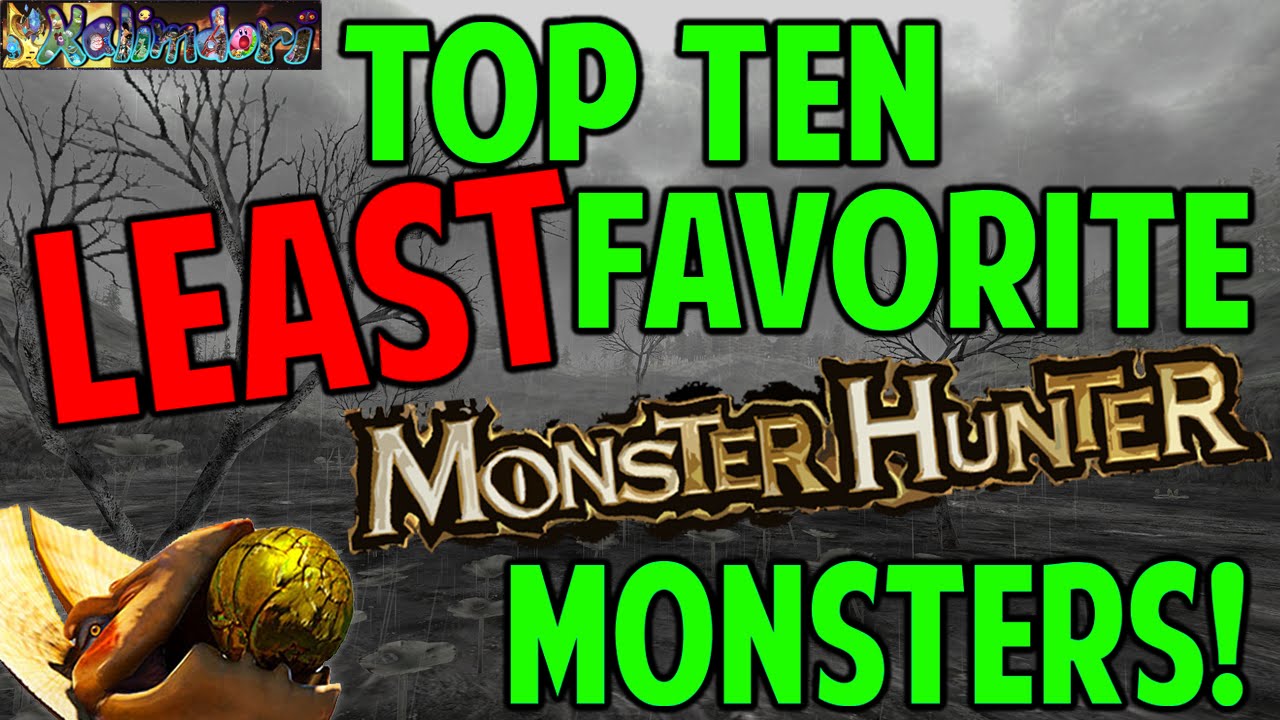 Top Ten Least Favorite Monster Hunter Monsters!